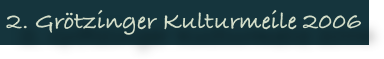 2. Grötzinger Kulturmeile 2006